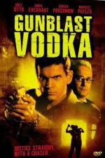 Watch Gunblast Vodka 2KMovies