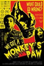 Watch We Got a Monkey\'s Paw 2KMovies
