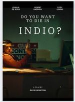 Watch Do You Want to Die in Indio? 2KMovies