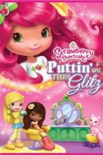 Watch Strawberry Shortcake: Puttin on the Glitz 2KMovies