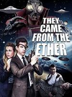 Watch They Came from the Ether 2KMovies