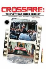 Watch Crossfire: The Plot that Killed Kennedy 2KMovies