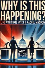 Watch Why is this Happening? Live with Chris Hayes & Rachel Maddow 2KMovies