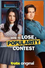 Watch How to Lose a Popularity Contest 2KMovies