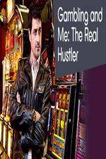 Watch Gambling Addiction and Me The Real Hustler 2KMovies