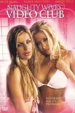 Watch Naughty Wives Video Club 2KMovies