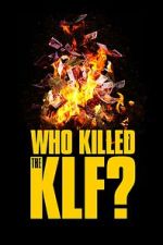 Watch Who Killed the KLF? 2KMovies