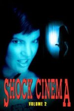 Watch Shock Cinema: Volume Two 2KMovies