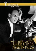 Watch Yul Brynner: The Man Who Was King 2KMovies
