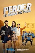 Watch Perder Es Ganar un Poco 2KMovies