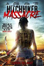 Watch Hitchhiker Massacre 2KMovies