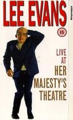Watch Lee Evans: Live at Her Majesty\'s 2KMovies
