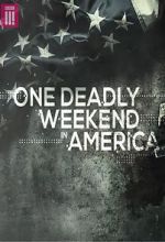 Watch One Deadly Weekend in America 2KMovies