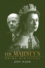 Watch Her Majesty\'s Prime Ministers: John Major 2KMovies