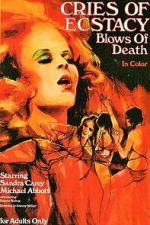 Watch Cries of Ecstasy, Blows of Death 2KMovies
