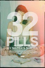 Watch 32 Pills: My Sisters Suicide 2KMovies