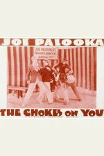 Watch The Choke\'s on You 2KMovies