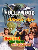 Watch Hollywood in the Atomic Age - Monsters! Martians! Mad Scientists! 2KMovies