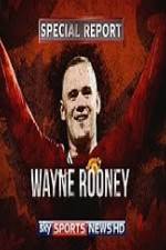 Watch Wayne Rooney Special Report 2KMovies