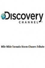 Watch Discovery Channel Mile Wide Tornado Storm Chasers Tribute 2KMovies
