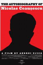 Watch Autobiografia lui Nicolae Ceausescu 2KMovies