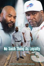 Watch No such thing as loyalty 3 2KMovies