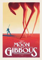 Watch When the Moon Was Gibbous (Short 2021) 2KMovies