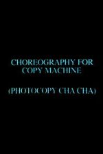 Watch Choreography for Copy Machine (Photocopy Cha Cha) 2KMovies