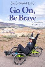 Watch Go On, Be Brave 2KMovies