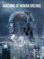 Watch Machine of Human Dreams 2KMovies