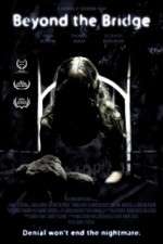 Watch Beyond the Bridge 2KMovies