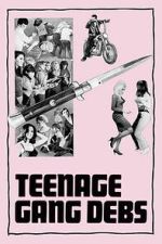 Watch Teenage Gang Debs 2KMovies