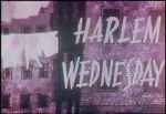 Watch Harlem Wednesday (Short 1958) 2KMovies