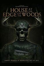Watch House at the Edge of the Woods 2KMovies