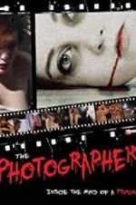 Watch The Photographer: Inside the Mind of a Psycho 2KMovies