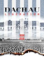 Watch Dachau Liberation 2KMovies