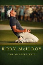 Watch Rory McIlroy: The Masters Wait 2KMovies