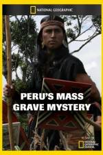Watch National Geographic Explorer Perus Mass Grave Mystery 2KMovies