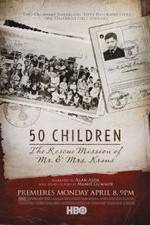 Watch 50 Children: The Rescue Mission of Mr. And Mrs. Kraus 2KMovies