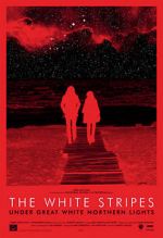 Watch The White Stripes Under Great White Northern Lights 2KMovies