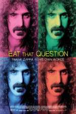 Watch Eat That Question Frank Zappa in His Own Words 2KMovies