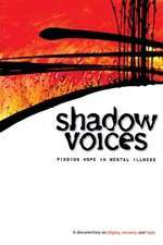 Watch Shadow Voices: Finding Hope in Mental Illness 2KMovies