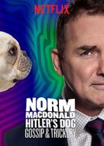 Watch Norm Macdonald: Hitler\'s Dog, Gossip & Trickery (TV Special 2017) 2KMovies
