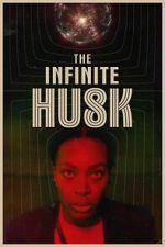 Watch The Infinite Husk 2KMovies