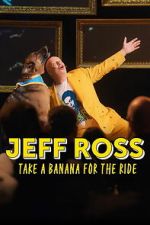 Watch Jeff Ross: Take a Banana for the Ride 2KMovies