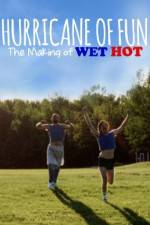Watch Hurricane of Fun: The Making of Wet Hot 2KMovies