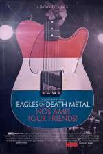 Watch Eagles of Death Metal: Nos Amis (Our Friends 2KMovies