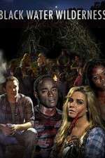 Watch Black Water Wilderness 2KMovies