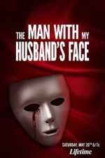 Watch The Man with My Husband\'s Face 2KMovies
