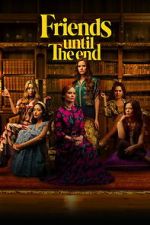 Watch Friends Until the End 2KMovies